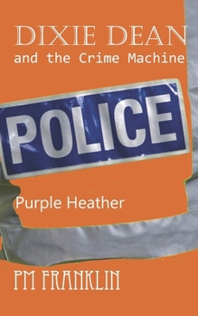 Paperback Dixie Dean and the Crime Machine: Purple Heather Book