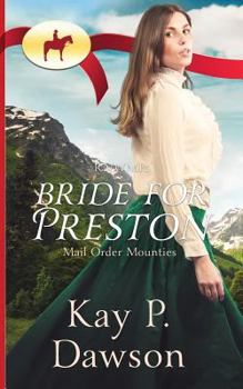 Bride for Preston - Book #6 of the Mail Order Mounties