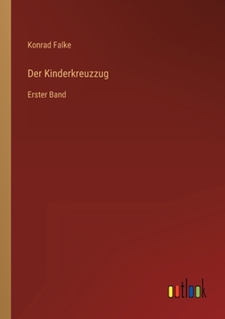 Paperback Der Kinderkreuzzug: Erster Band [German] Book