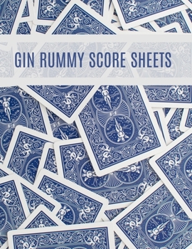 Paperback Gin Rummy Score Sheets: A pad of scoresheets: Perfect for scorekeeping: Vol. 10 Book