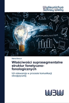 Paperback Wlaściwości suprasegmentalne struktur fonetyczno-fonologicznych [Polish] Book