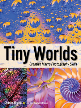 Paperback Tiny Worlds: Creative Macrophotography Skills Book