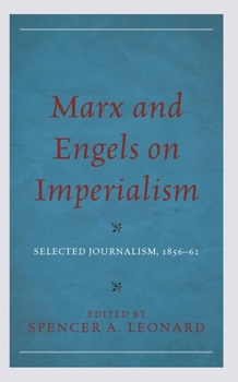 Hardcover Marx and Engels on Imperialism: Selected Journalism, 1856-62 Book