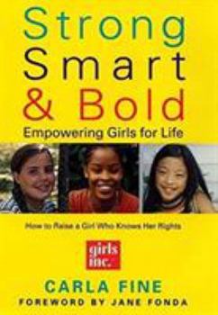Hardcover Strong, Smart, and Bold: Empowering Girls for Life Book