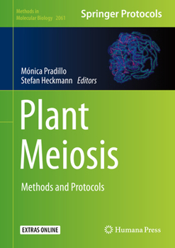 Plant Meiosis: Methods and Protocols - Book #2061 of the Methods in Molecular Biology