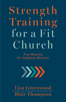 Paperback Strength Training for a Fit Church: Five Muscles for Adaptive Ministry Book