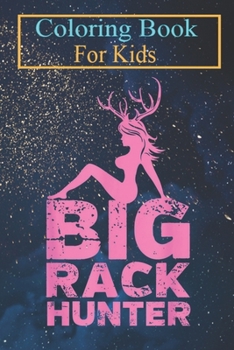 Paperback Coloring Book For Kids: Big Rack Deer Hunter Funny Pro Hunters Animal Coloring Book: For Kids Aged 3-8 (Fun Activities for Kids) Book