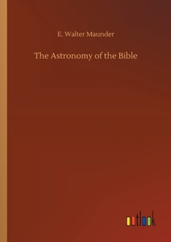 Paperback The Astronomy of the Bible Book