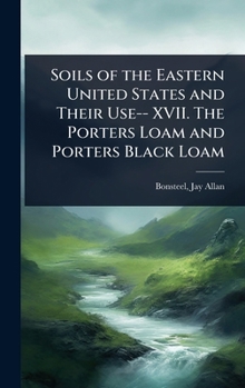 Soils of the Eastern United States and Their Use-- XVII. The Porters Loam and Porters Black Loam