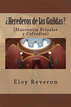 Paperback Herederos de las Guildas: (Masoneria Rituales y Cofradias) [Spanish] Book