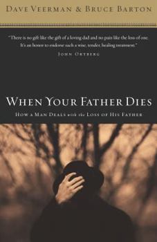 Hardcover When Your Father Dies: How a Man Deals with the Loss of His Father Book