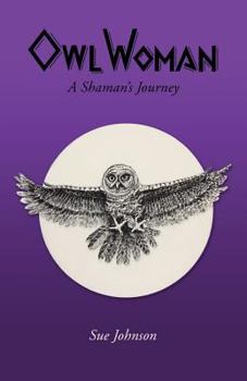 Paperback Owl Woman: A Shaman's Journey Book
