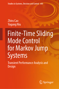Hardcover Finite-Time Sliding Mode Control for Markov Jump Systems: Transient Performance Analysis and Design Book