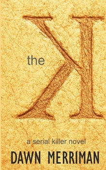 Paperback The K: A serial killer novel Book
