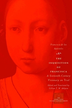 Paperback The Inquisition of Francisca: A Sixteenth-Century Visionary on Trial Book
