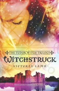 Witchstruck - Book #1 of the Tudor Witch Trilogy