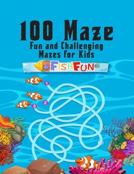 Paperback 100 maze. Fun and Challenging Mazes for Kids: (8.5''x11.5'') Ages 4-8: Maze Activity Book - 4-6, 6-8 - Workbook for Games, Puzzles, and Problem . Fun [Large Print] Book