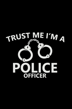 Paperback Trust me I'm a police officer: 6x9 Police dotgrid dot grid paper notebook notes Book