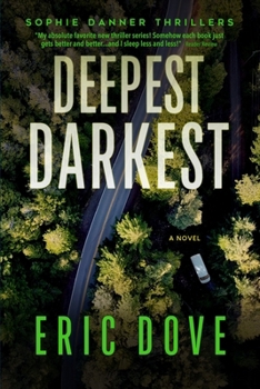 Paperback Deepest, Darkest: A Dark and Twisty Suspense Thriller Book
