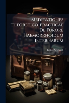 Paperback Meditationes Theoretico-practicae De Furore Haemorrhoidum Internarum [Latin] Book