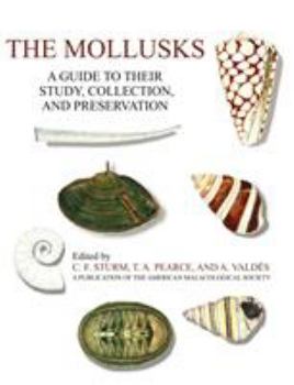 Paperback The Mollusks: A Guide to Their Study, Collection, and Preservation Book