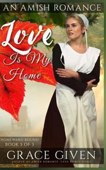 Love Is My Home - Book #3 of the Homeward Bound