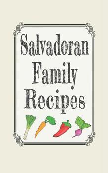 Salvadoran family recipes: Blank cookbooks to write in