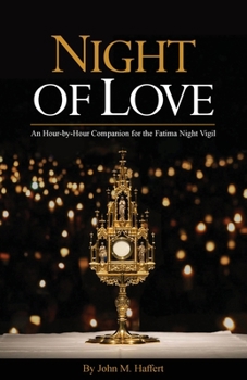 Paperback Night of Love: An Hour-by-Hour Companion for the Fatima Night Vigil Book