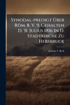 Paperback Synodal-Predigt Über Röm. 8. V. 9. Gehalten D. 31. Julius 1816 in D. Stadtkirche Zu Hersbruck... Book