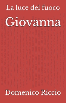 Paperback Giovanna: La luce del fuoco [Italian] Book