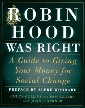 Hardcover Robin Hood Was Right: A Guide to Giving Your Money for Social Change Book
