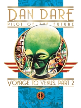 Dan Dare Pilot of the Future: Voyage to Venus Part 1 - Book #2 of the Dan Dare