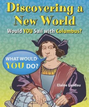 Discovering a New World: Would You Sail with Columbus? - Book  of the What Would You Do?