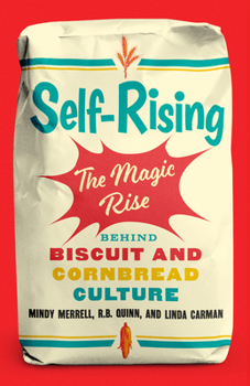 Hardcover Self-Rising: The Magic Rise Behind Biscuit and Cornbread Culture Book