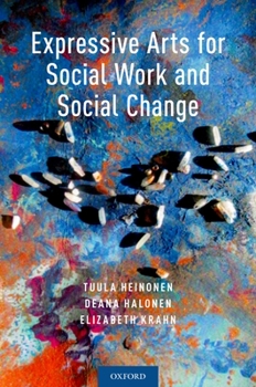 Paperback Expressive Arts for Social Work and Social Change Book