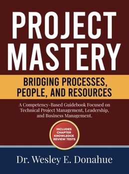 Hardcover Project Mastery: Bridging Processes, People, and Resources Book