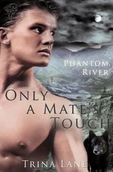 Only a Mate's Touch - Book #2 of the Phantom River
