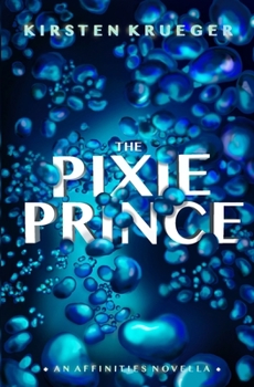 Paperback The Pixie Prince: An Affinities Novella Book