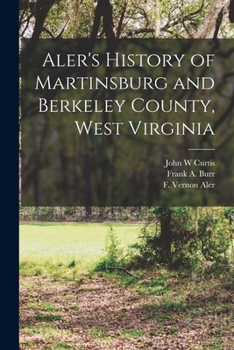 Paperback Aler's History of Martinsburg and Berkeley County, West Virginia Book