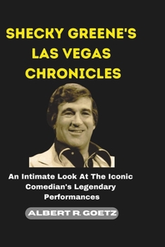 Paperback Shecky Greene's Las Vegas Chronicles: An Intimate Look At The Iconic Comedian's Legendary Performances Book