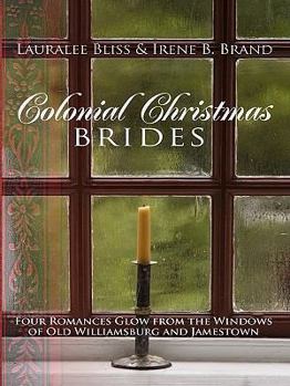 Hardcover Colonial Christmas Brides : Four Romances Glow from the Windows of Old Williamsburg and Jamestown [Large Print] Book