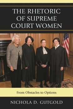 Paperback Rhetoric of Supreme Court Women: From Obstacles to Options Book