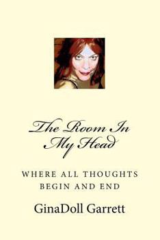Paperback The Room In My Head: Where All Thoughts Begin and End Book