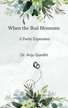 Paperback When the Bud Blossoms A Poetic Expression Book