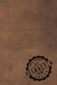 Geprüft und Bestätigt beste Veganerin der Welt: inkl. Terminplaner | Kalender 2020 ? | Das perfekte Geschenk für Frauen, die sich vegan ernähren | Geschenkidee | Geschenke (German Edition)