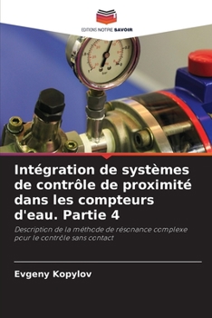 Paperback Intégration de systèmes de contrôle de proximité dans les compteurs d'eau. Partie 4 [French] Book
