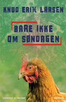 Paperback Bare ikke om s?ndagen [Danish] Book