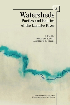Hardcover Watersheds: Poetics and Politics of the Danube River Book