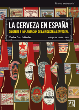 La cerveza en España: orígenes e implantación de la industria cervercera