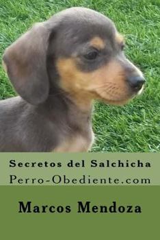 Paperback Secretos del Salchicha: Perro-Obediente.com [Spanish] Book